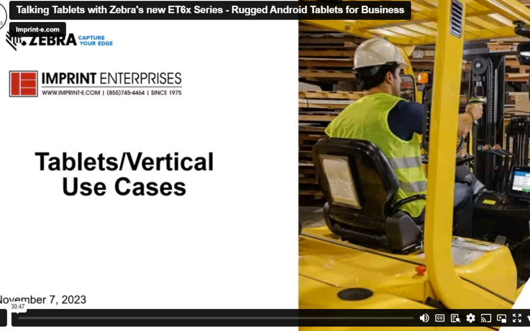 Talking Tablets with Zebra’s New ET6x Series – Rugged Android Tablets for Business Webinar Highlights with a Special Guest from Zebra